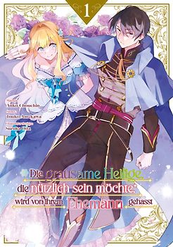 Die grausame Heilige, die nützlich sein möchte, wird von ihrem Ehemann gehasst, Band 01