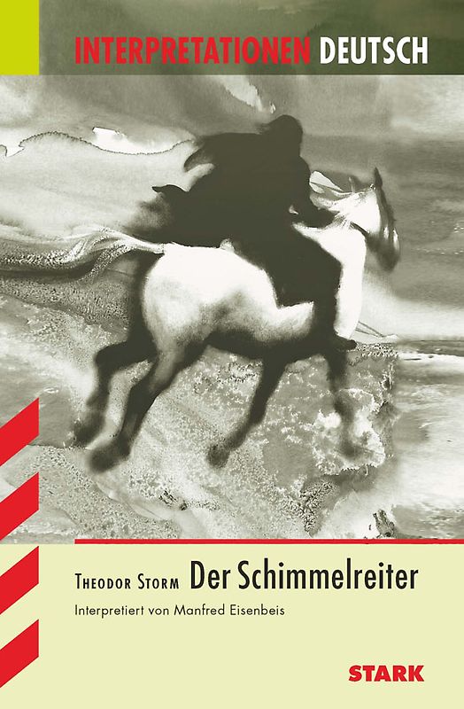 STARK Interpretationen Deutsch - Storm: Der Schimmelreiter
