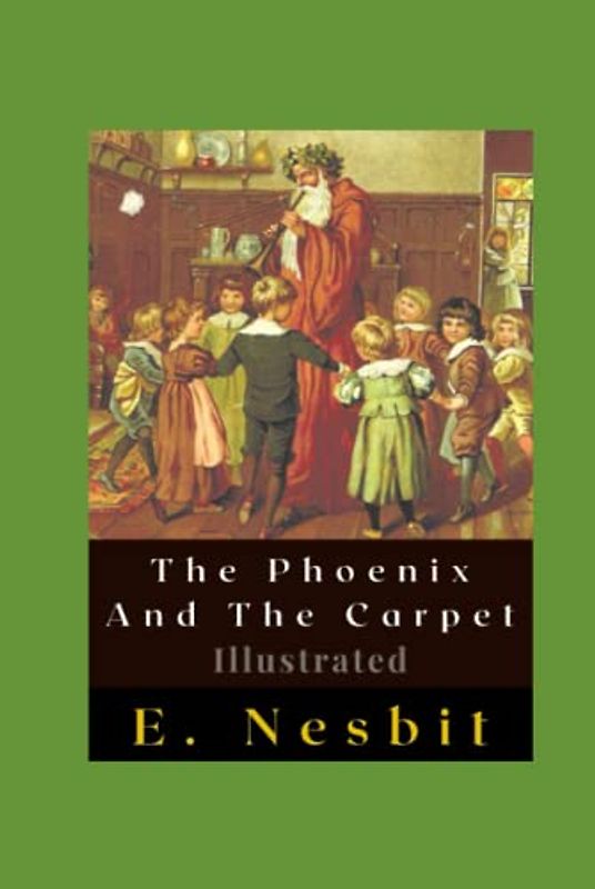 The Phoenix And The Carpet Illustrated