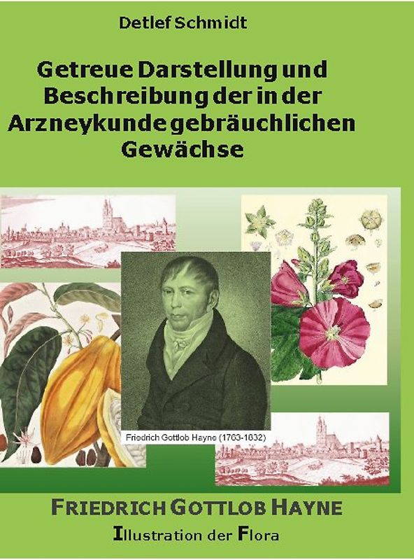 Getreue Darstellung und Beschreibung der in der Arzneykunde gebräuchlichen Gewächse