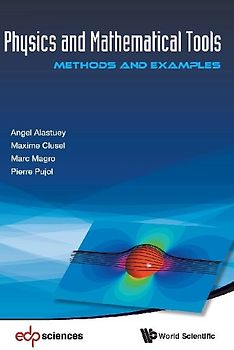 Physics and Mathematical Tools: Methods and Examples