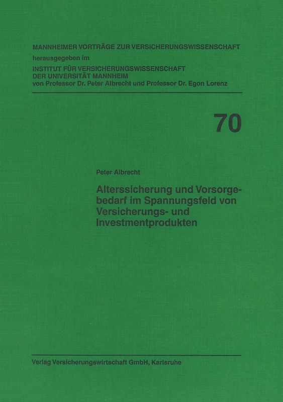 Alterssicherung und Vorsorgebedarf im Spannungsfeld von Versicherungs- und Investmentprodukten