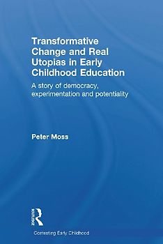 Transformative Change and Real Utopias in Early Childhood Education