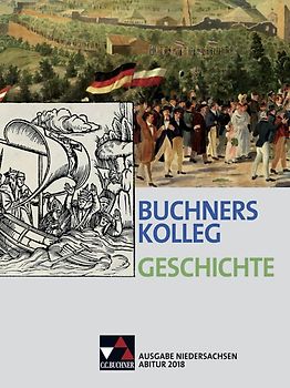 Buchners Kolleg Geschichte – Ausgabe Niedersachsen Abitur 2014/2015 / Buchners Kolleg Geschichte Nds Abitur 2018