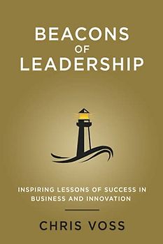 Beacons of Leadership: Inspiring Lessons of Success in Business and Innovation