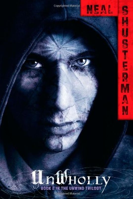 UnWholly (Unwind Dystology, Band 2) - Shusterman, Neal