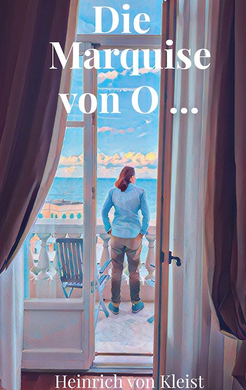 Die Marquise von O ...