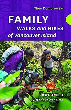 Family Walks and Hikes of Vancouver Island -- Volume 1