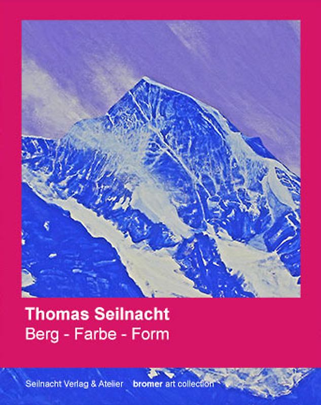 Thomas Seilnacht: Berg - Farbe - Form