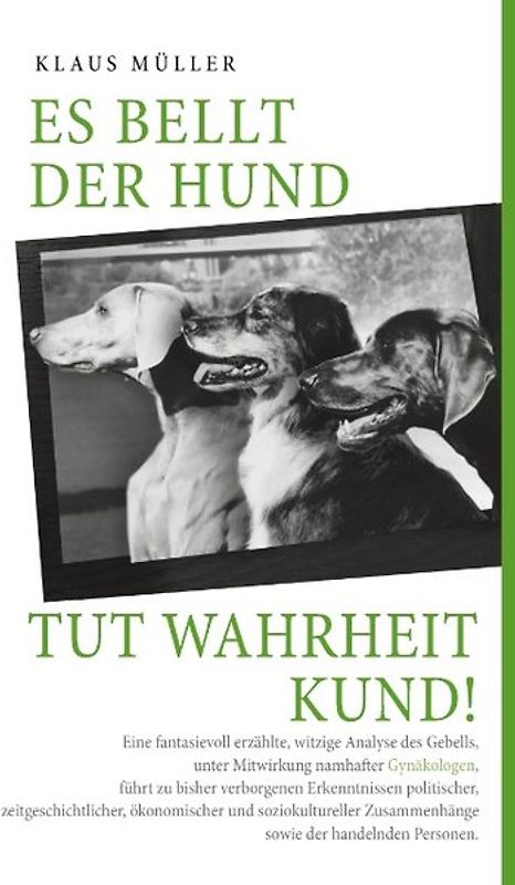 Es bellt der Hund tut Wahrheit kund