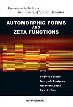 Automorphic Forms and Zeta Functions - Proceedings of the Conference in Memory of Tsuneo Arakawa