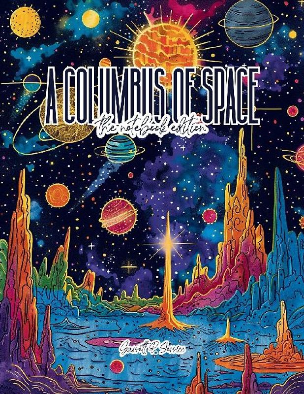 A Columbus of Space - Lined Journal - 8.5" x 11" - 208 Pages - College Ruled Notebook for Work and School