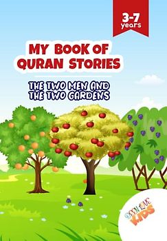 The Two Men and The Two Gardens: Quran Story for Little Muslims