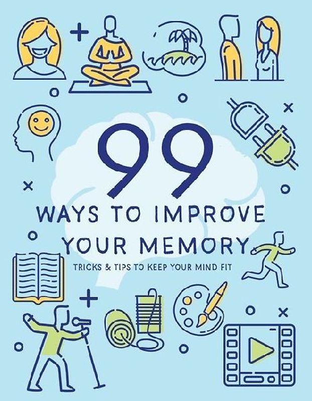 99 Ways to Improve Your Memory