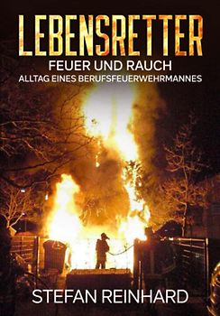 Lebensretter: Alltag eines Berufsfeuerwehrmannes