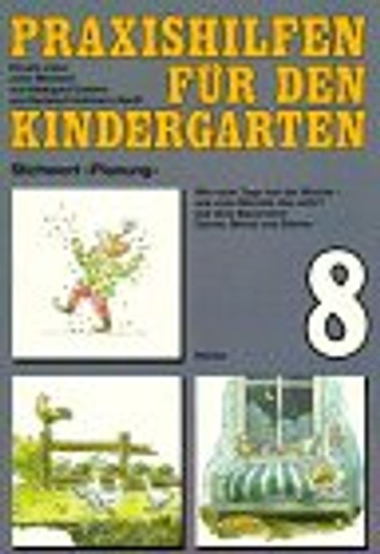 Praxishilfen für den Kindergarten. Stichwort "Planung" / Wieviele Tage hat die Woche, wieviele Monate das Jahr? /Auf dem Bauernhof /Sonne, Mond und Sterne