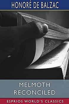 Melmoth Reconciled (Esprios Classics): Translated by Ellen Marriage