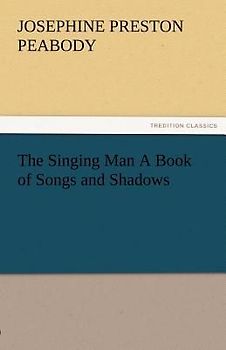 The Singing Man A Book of Songs and Shadows