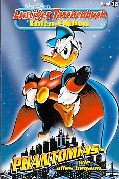 Lustiges Taschenbuch Enten-Edition: Band 12 - Phantomias wie alles begann ... [Taschenbuch]