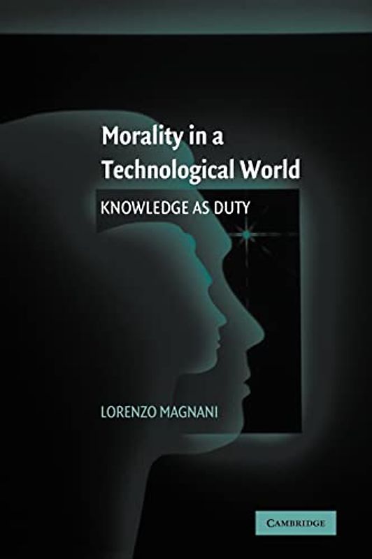 Morality in a Technological World: Knowledge as Duty