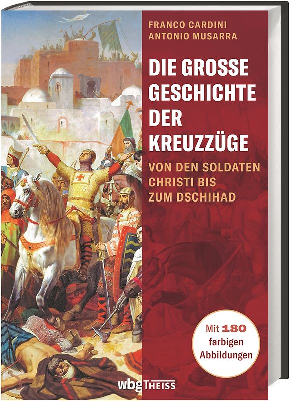Die große Geschichte der Kreuzzüge