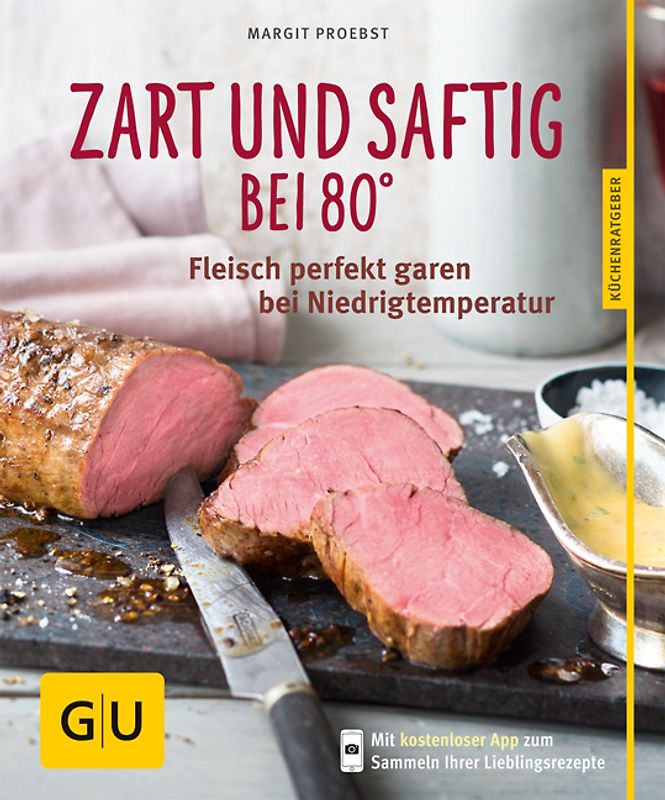 Zart und saftig bei 80°. Fleisch perfekt garen bei Niedrigtemperatur