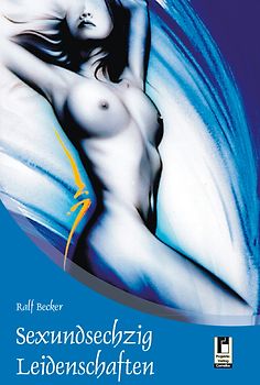 Sexundsechzig Leidenschaften