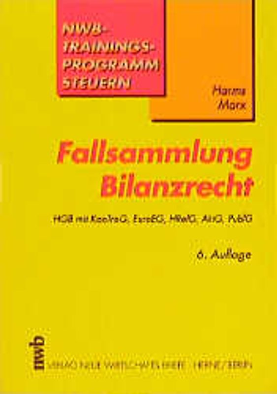Fallsammlung Bilanzrecht. HGB mit KonTraG, EuroEG, HRefG, AktG, PublG