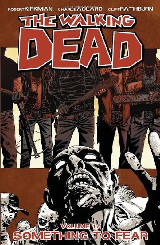 The Walking Dead: Volume 17 - Something To Fear - Robert Kirkman