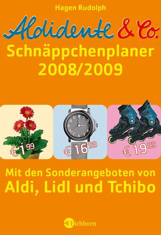 Aldidente und Co. - Der Schnäppchenplaner 2008/2009