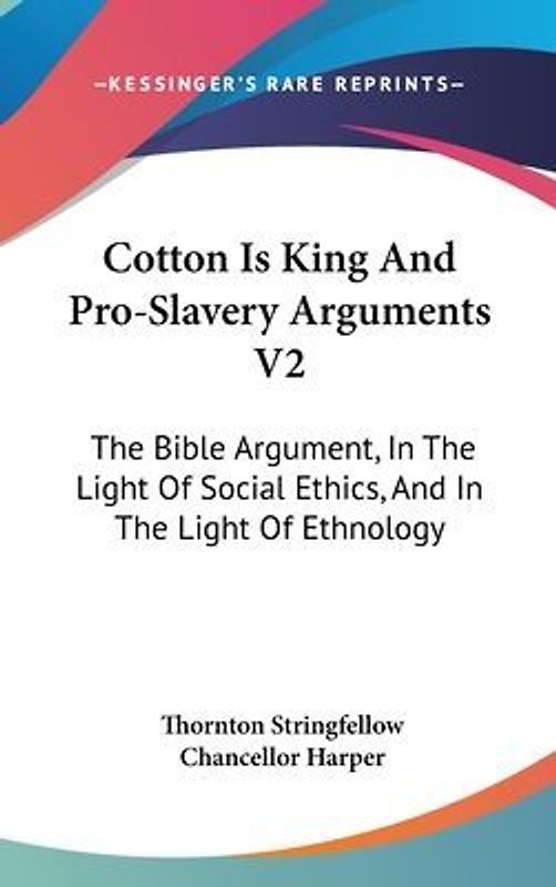 Cotton Is King And Pro-Slavery Arguments V2