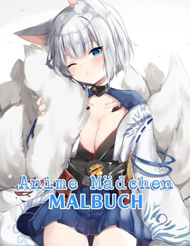 Anime Mädchen Malbuch: Schöne Shojo und Josei Illustrationen, Niedliche Tier Mädchen Ausmalbuch für Kinde, Jugendliche und Erwachsene. Perfektes ... und Manga Charaktere Bilder zum Ausmalen.