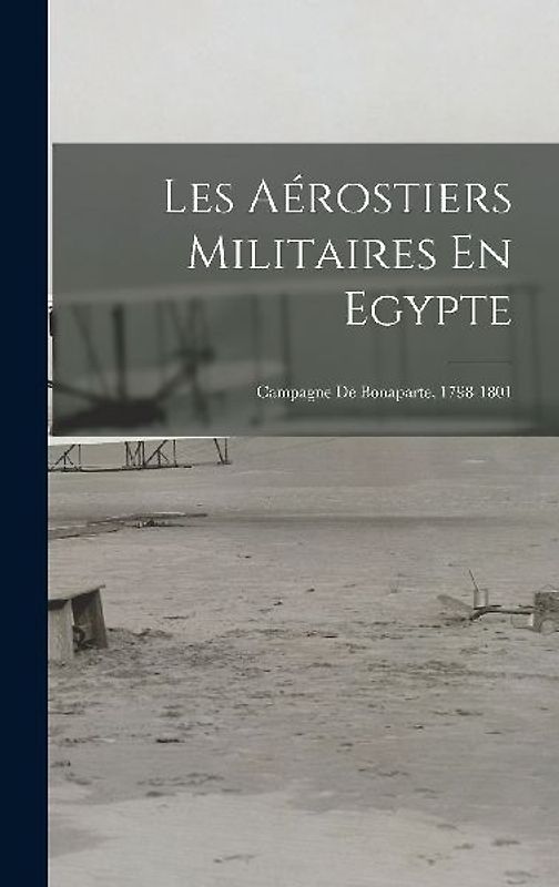 Les Aérostiers Militaires En Egypte