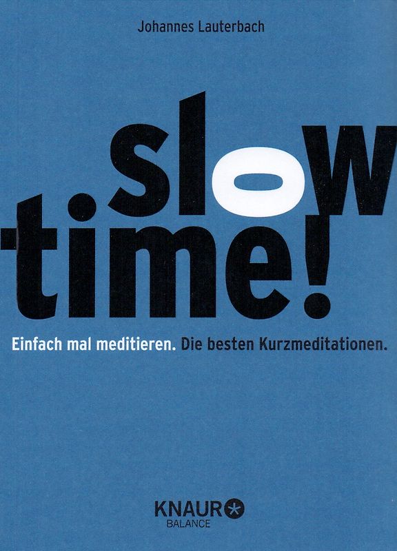 Slowtime! Einfach mal meditieren. Die besten Kurzmeditationen.