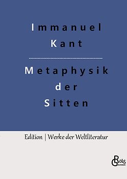 Grundlegung zur Metaphysik der Sitten