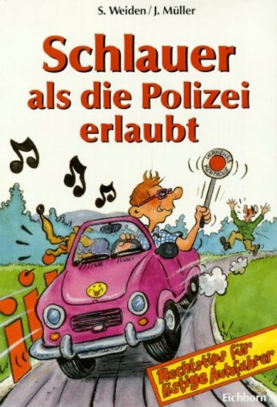 Schlauer als die Polizei erlaubt. Rechtstips für listige Autofahrer