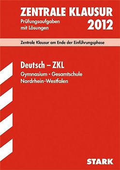 Zentrale Klausur Nordrhein-Westfalen / Deutsch - ZKL 2012