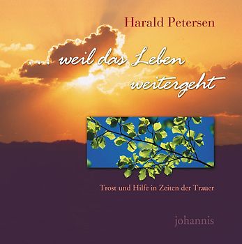 ... weil das Leben weitergeht