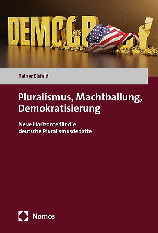 Pluralismus, Machtballung, Demokratisierung