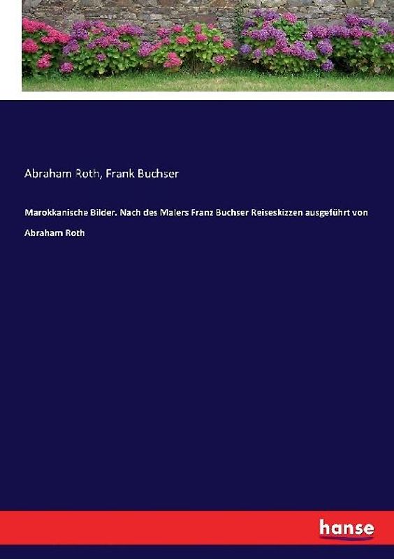Marokkanische Bilder. Nach des Malers Franz Buchser Reiseskizzen ausgeführt von Abraham Roth