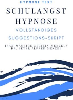Hypnose Text "Schulangst Hypnose": vollständiges Suggestions-Skript