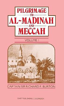Pilgrimage to Al-Madinah and Meccah Vol. I