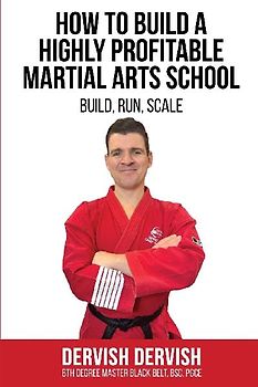 How To Build A Highly Profitable Martial Arts School