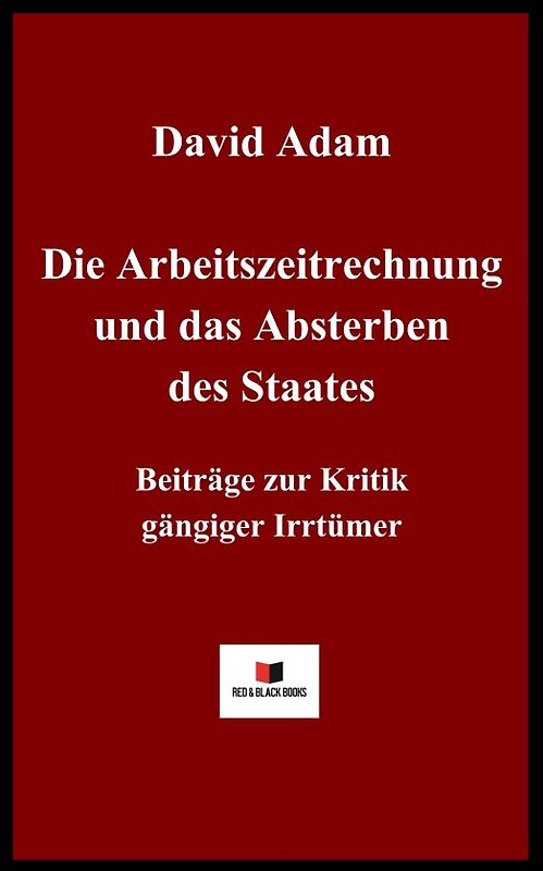 Die Arbeitszeitrechnung und das Absterben des Staates