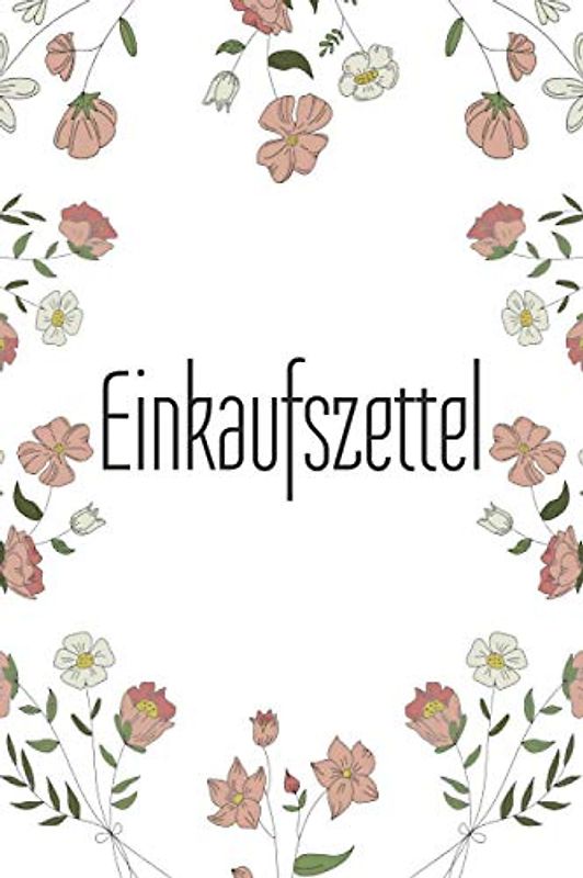 Einkaufszettel: Einkaufszettel für den Einkauf - Vorgedruckte Seiten zum Ausfüllen - Einkaufszettelblock für den Haushalt und die Familie