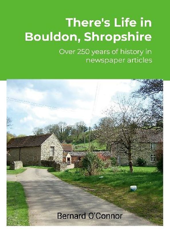 There's Life in Bouldon, Peaton and Heath, Shropshire