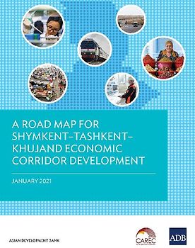 A Road Map for Shymkent-Tashkent-Khujand Economic Corridor Development