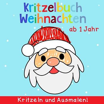 Kritzelbuch ab 1 Jahr: Mein erstes Weihnachten Malbuch zum kreativ Kritzeln und Ausmalen! - Weihnachtsmann, Rentier, Schneemann und viele mehr! - Perfekt für Mädchen und Jungen