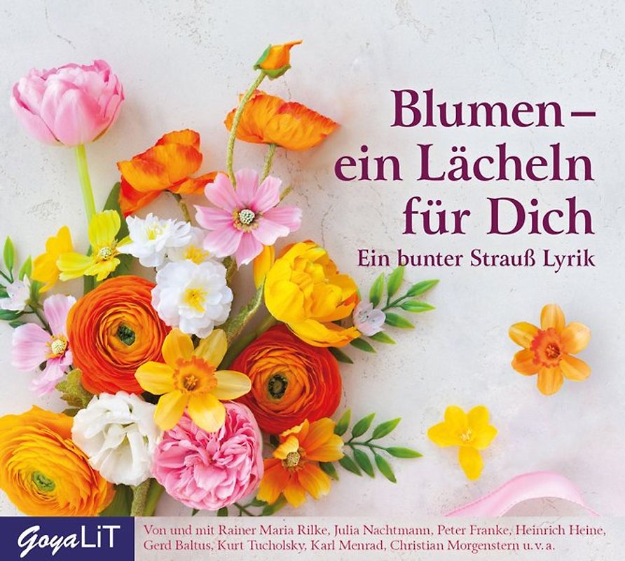 Blumen - ein Lächeln für Dich. Ein Strauß Lyrik
