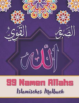 99 Namen Allahs Islamisches Malbuch: Ausmalbuch Für Muslime | Lernen und Ausmalen der 99 Namen Gottes auf Arabisch | Transliterationen und Bedeutungen ... Erwachsene und Kinder | Islamische Geschenke.